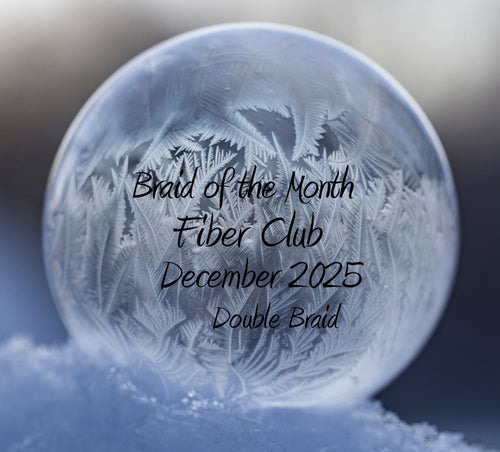 Fiber Club DOUBLE Braid of the Month