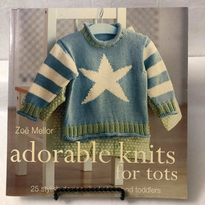 Adorable Knits for Tots by Zoe Mellor
