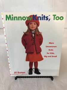 Minnow Knits, Too More Uncommon Knits for Kids Big and Small by Jil Eaton